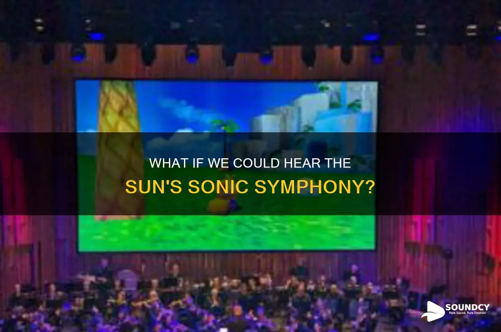 how would the sun sound