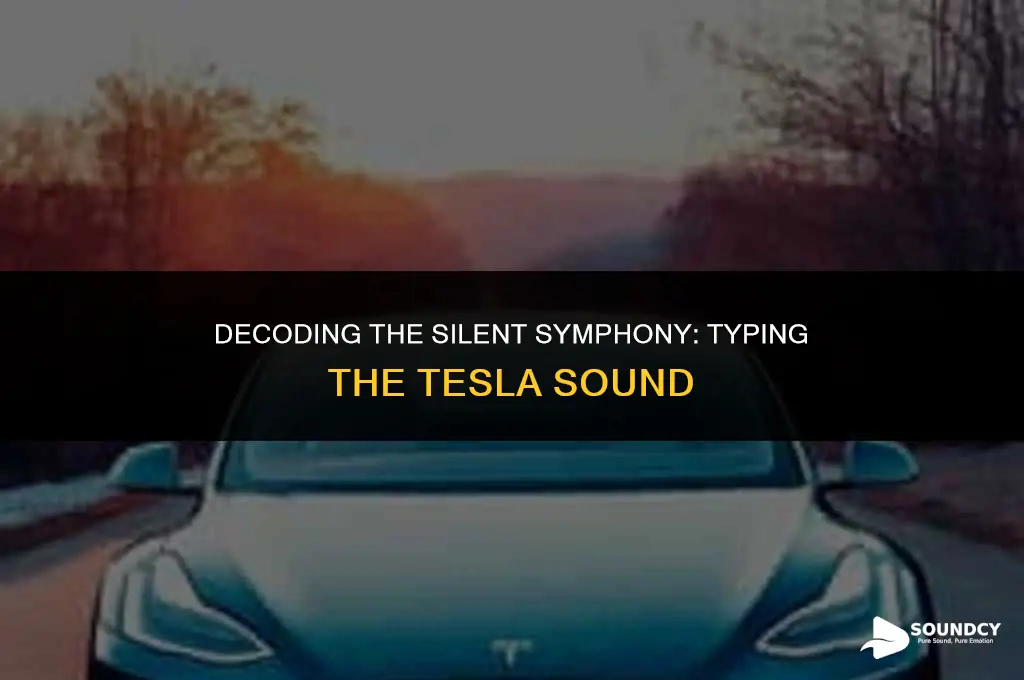 how would you type the sound a tesla makes