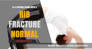 Is a Popping Sound Normal After a Rib Fracture?