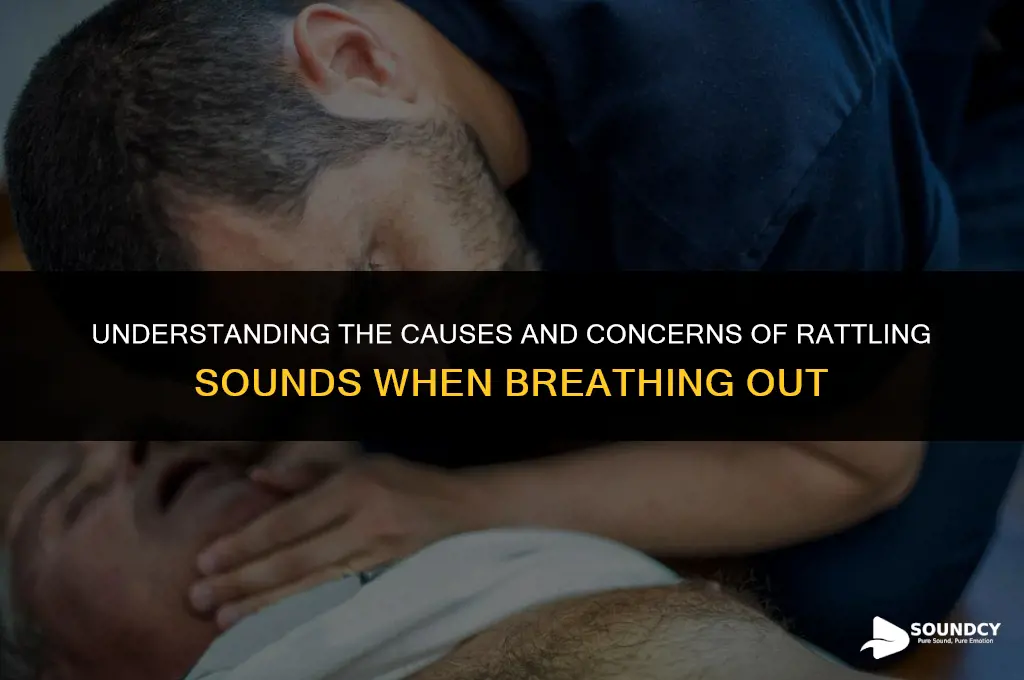 is a rattling sound when i breath out bad