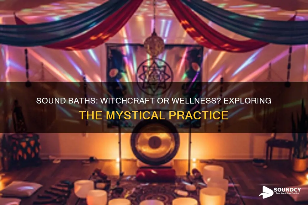 is a sound bath witchcraft