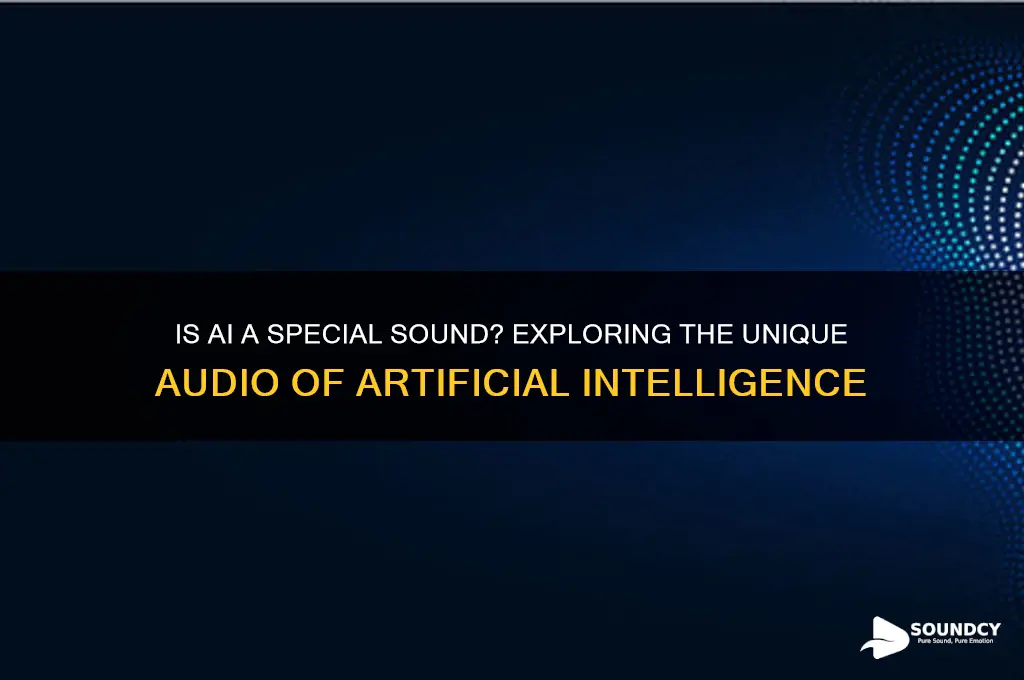 is ai a special sound
