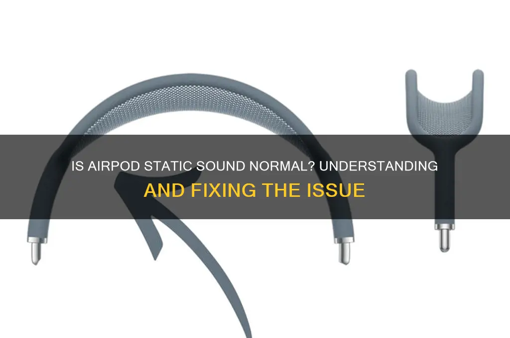 is airpod static sound okay