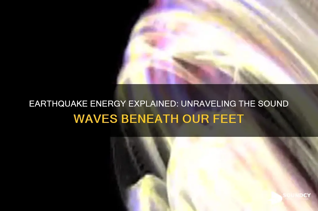 is an earthquake sound energy