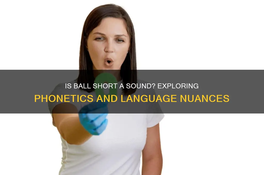 is ball short a sound