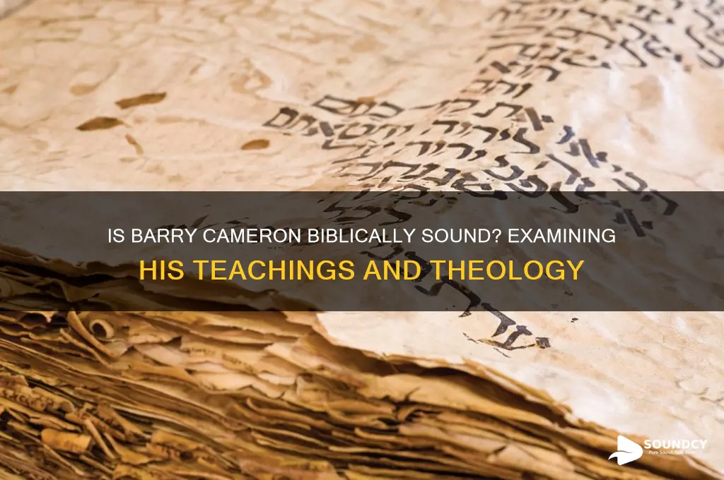 is barry cameron biblically sound