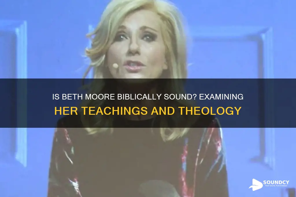 is beth moore bibilically sound