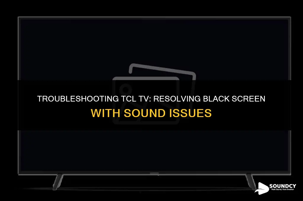 is black screen with sound on a tcl fixable