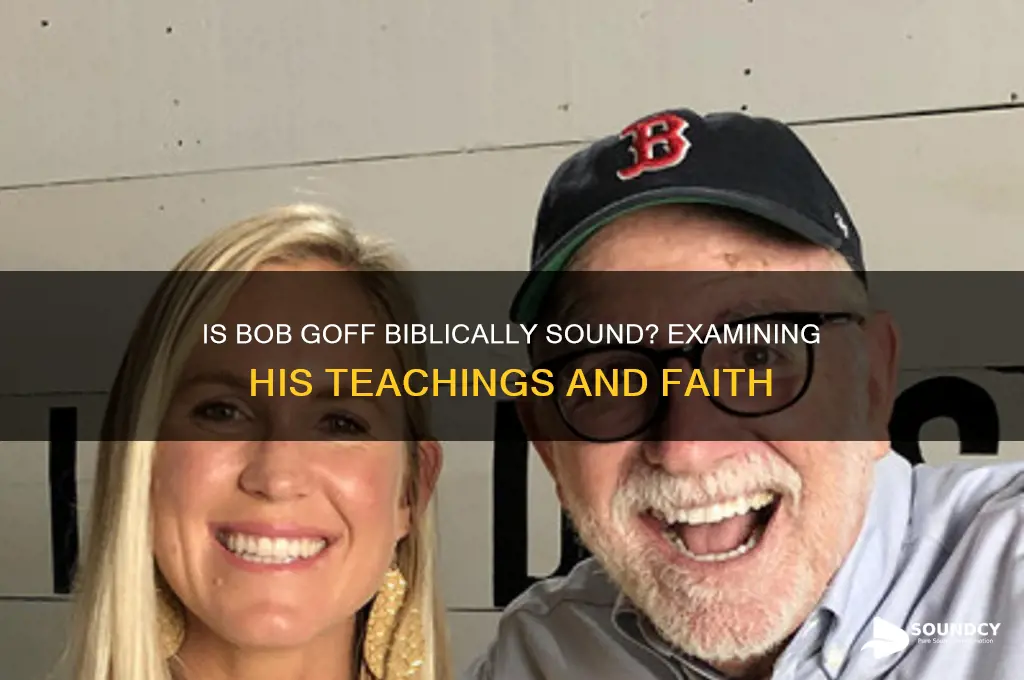 is bob goff biblically sound