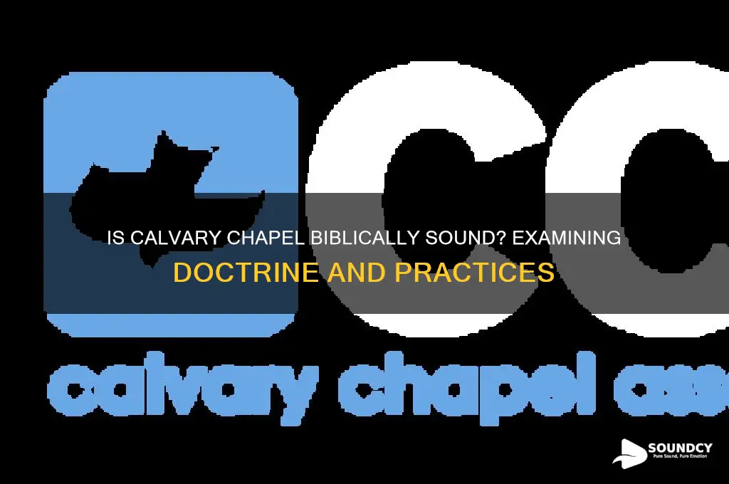 is calvary chapel biblically sound