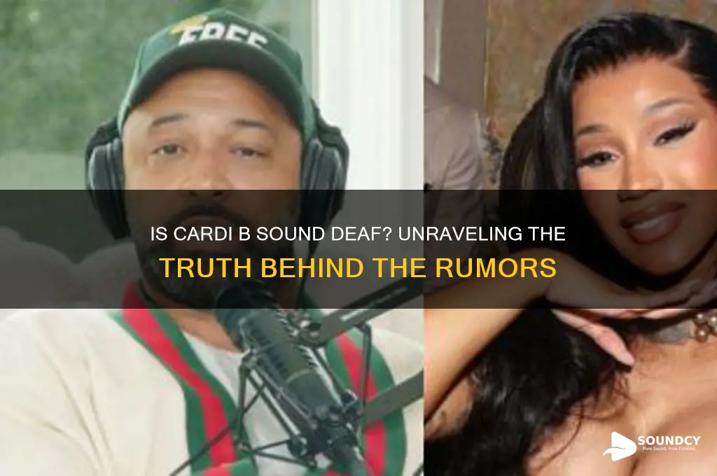 is cardi b sound deaf