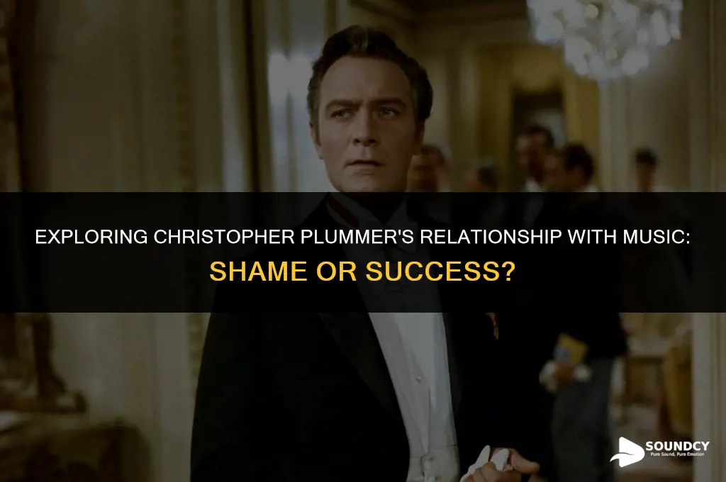 is christopher plummer ashamed of the sound of muisc