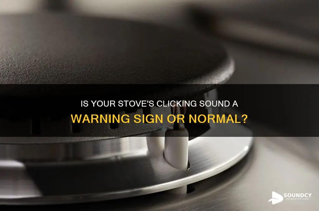 is clicking sound stove bad
