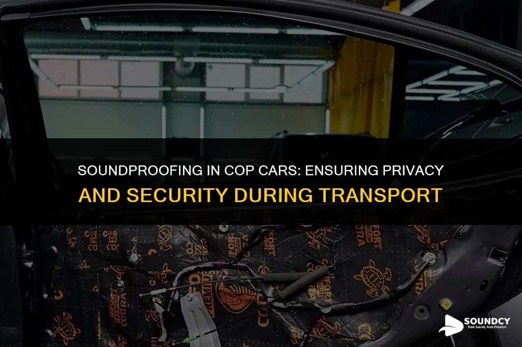 is cop cars sound proof between criminals and driver