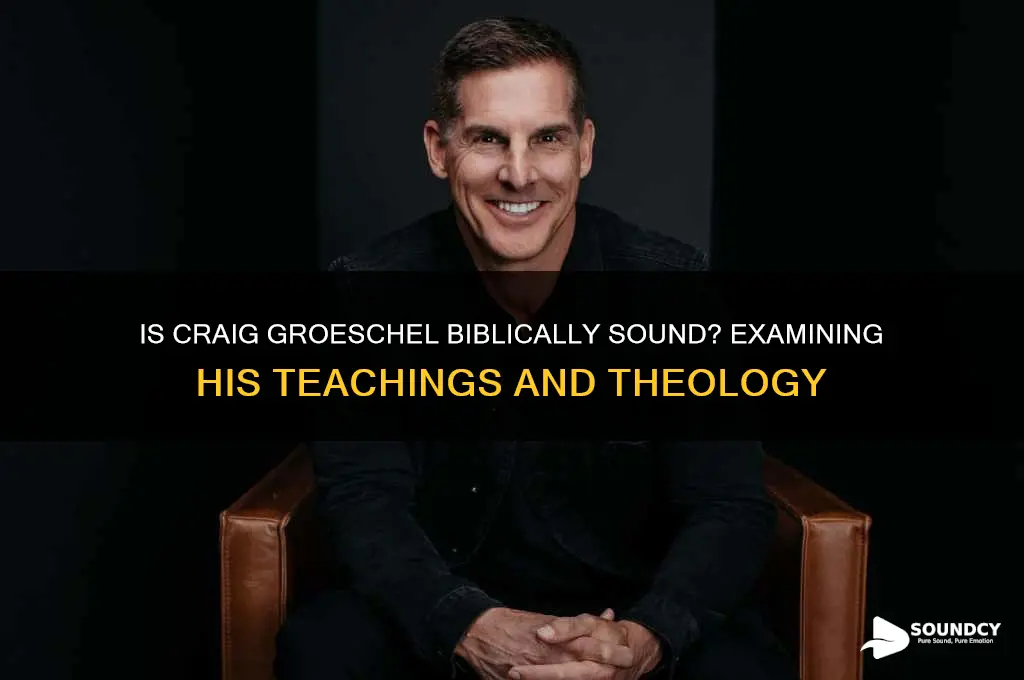 is craig groeschel biblically sound
