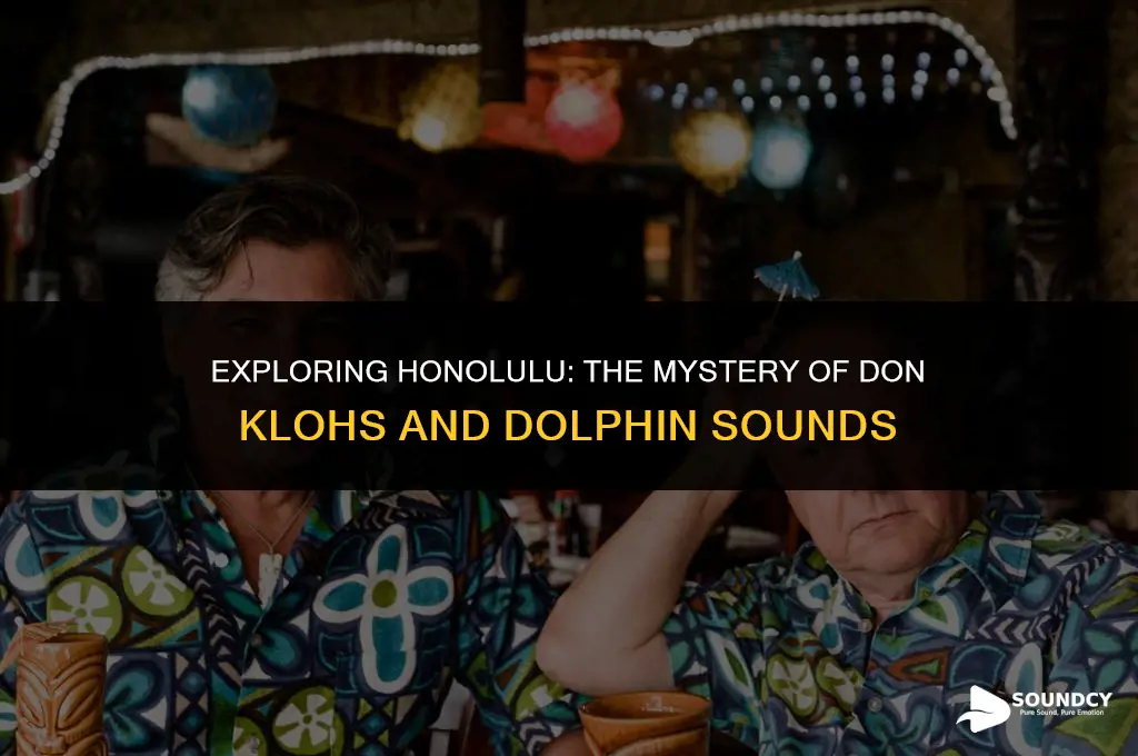 is don klohs with dolphin sound around in honolulu