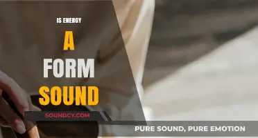 Exploring the Connection: Is Energy a Form of Sound?