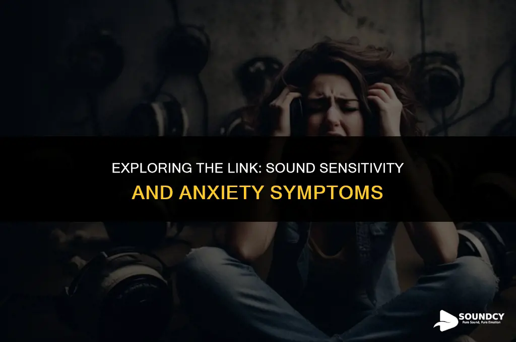 is extra sensitivity to sound a symptom of anxiety