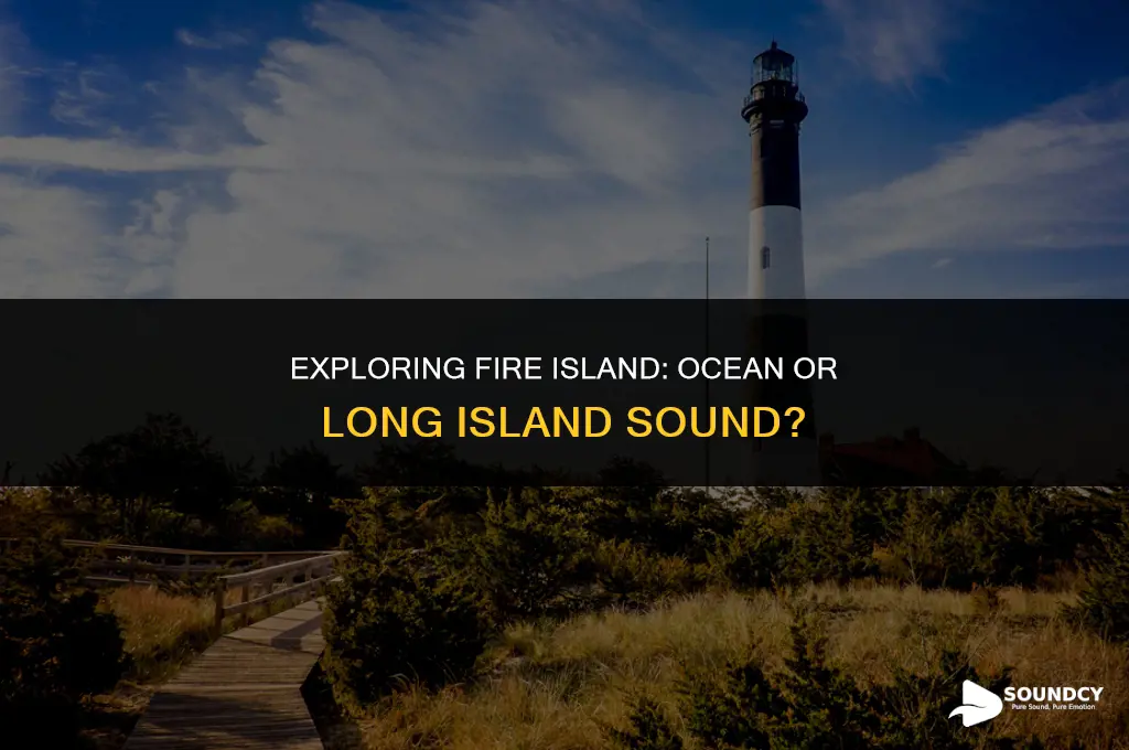 is fire island on ocean or long island sound