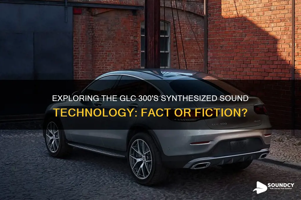 is glc 300 synthesized sound