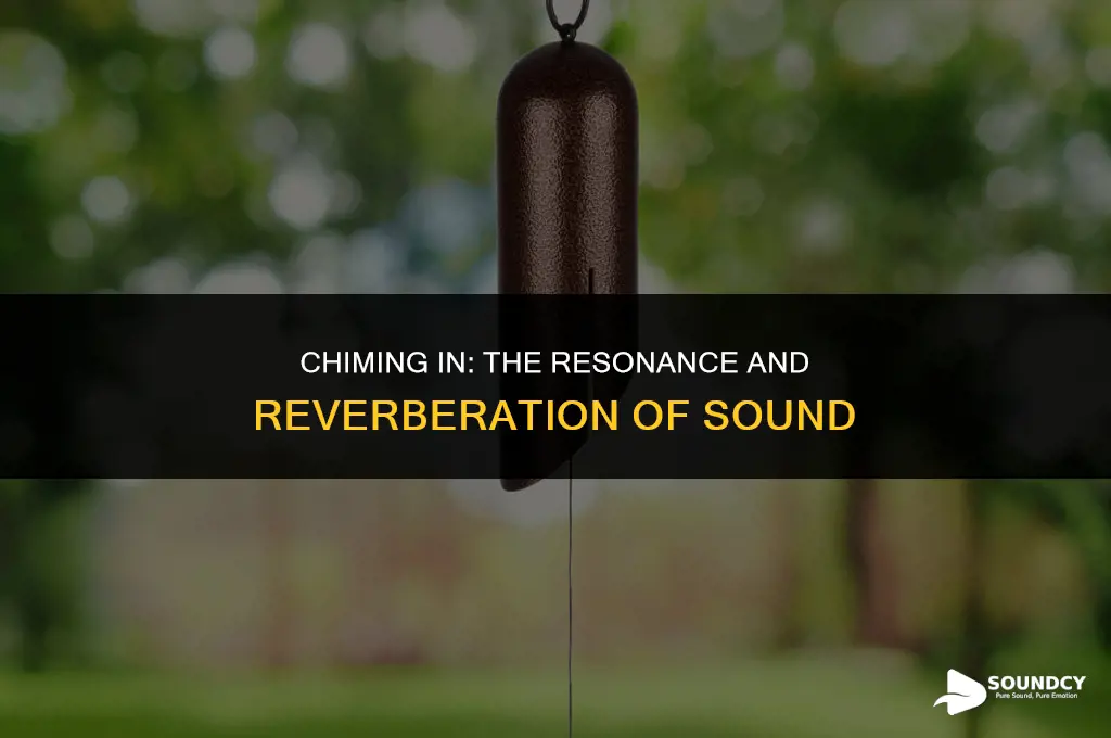 is hitting a chime and its reverberating sound resonance