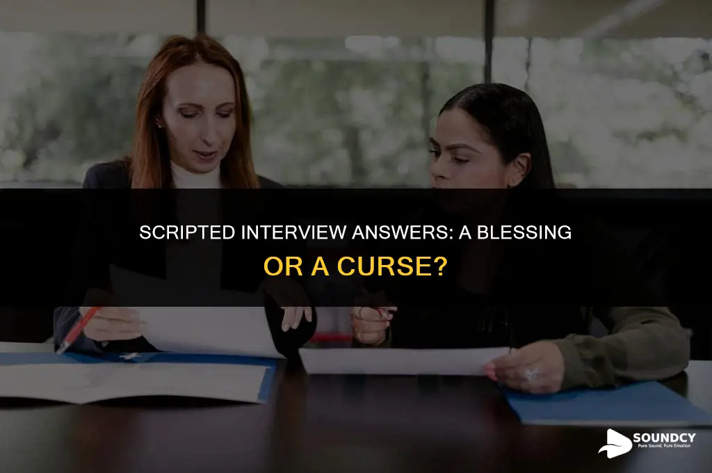 is it bad if your interview answers sound scripted