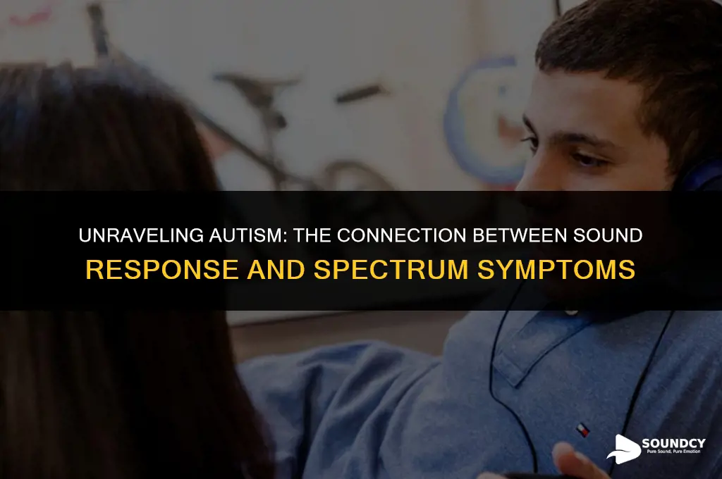 is lack of response to sounds symptom of autisim