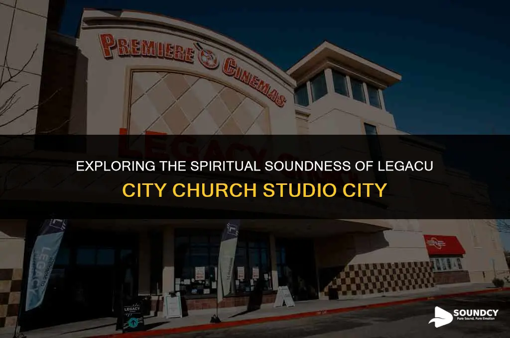 is legacu city church studio city a sound church