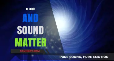 Exploring Light and Sound: Are They Forms of Matter?