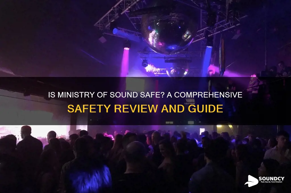 is ministry of sound safe