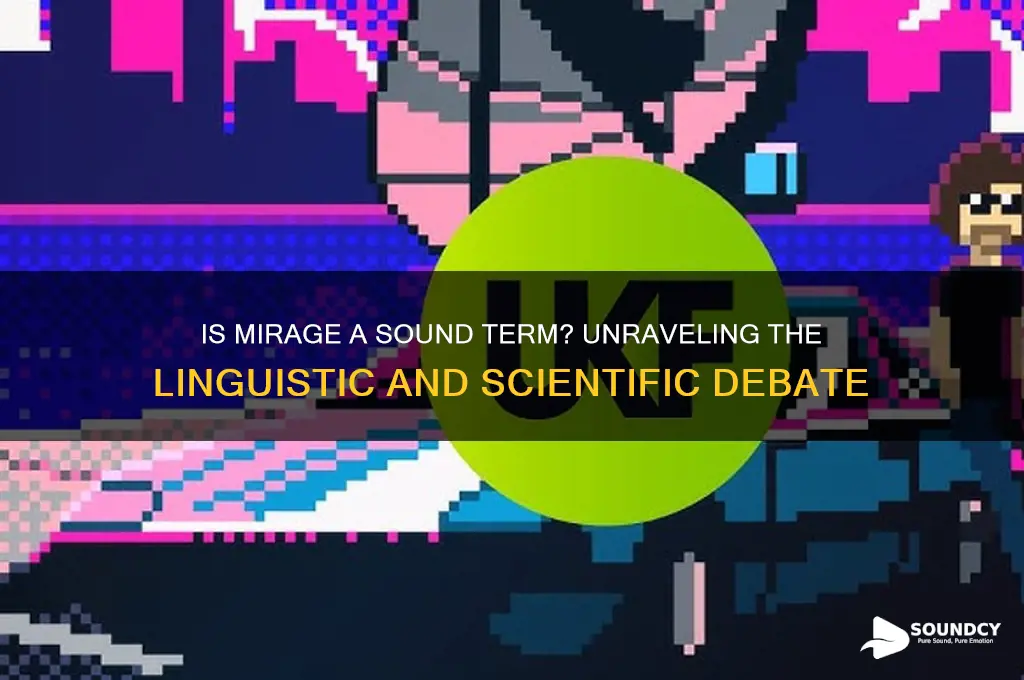 is mirage a sound term