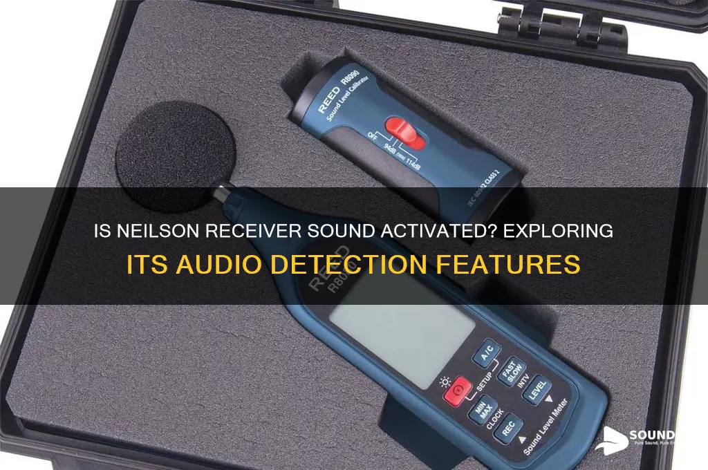 is neilson reciever sound activated