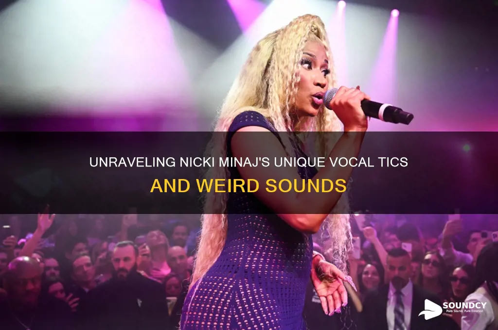 is nicki minaj weird sounds