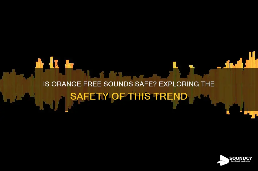 is orange free sounds safe