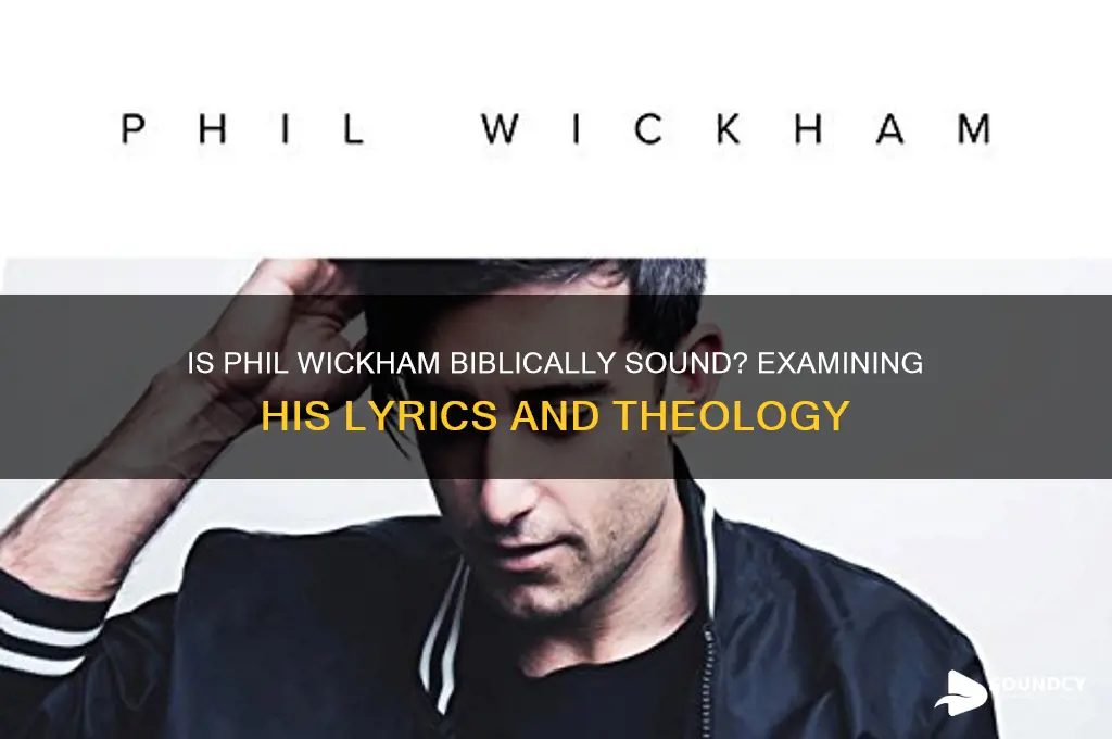 is phil whickham biblically sound