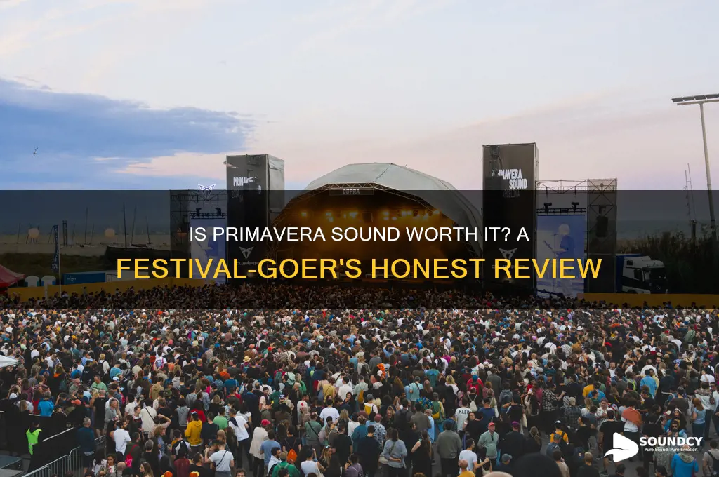 is primavera sound worth it