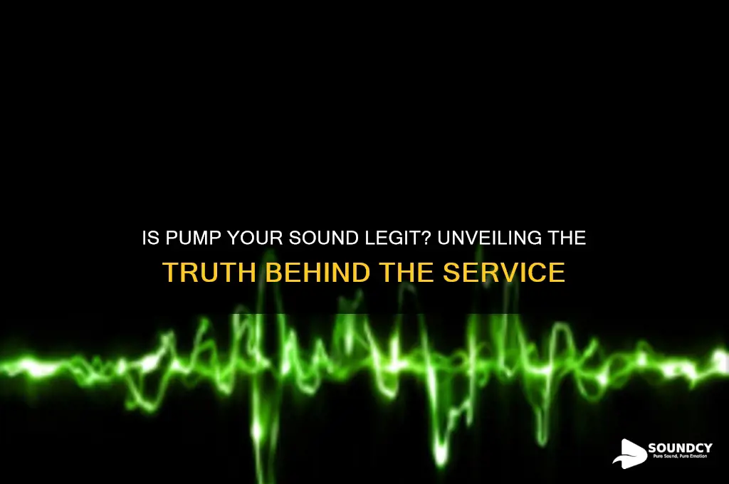 is pump your sound legit