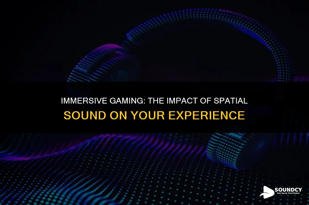 is putting spacial sound on worth it for gaming