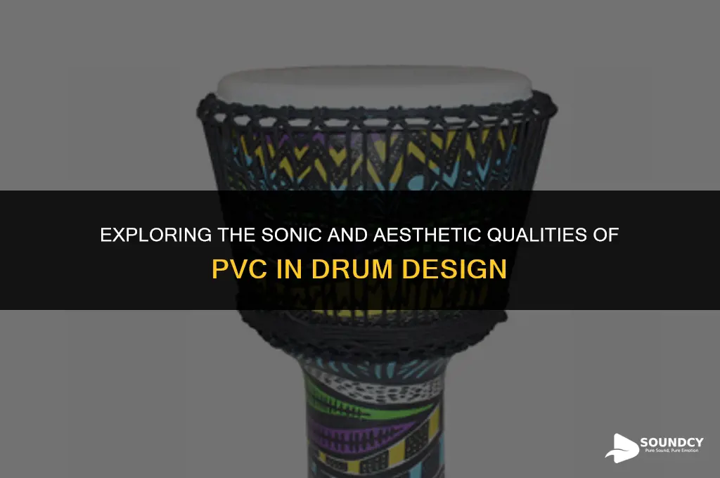 is pvc for sound or just look of drums
