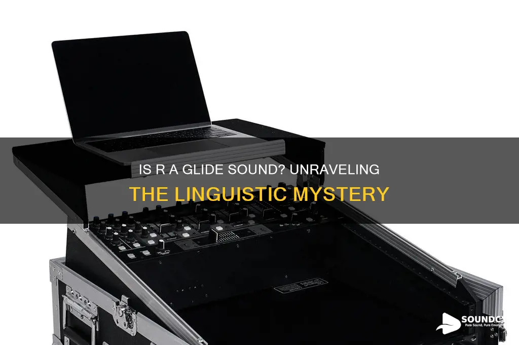 is r a glide sound