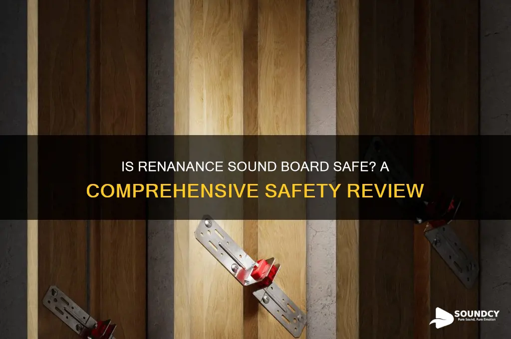 is renanance sound board safe
