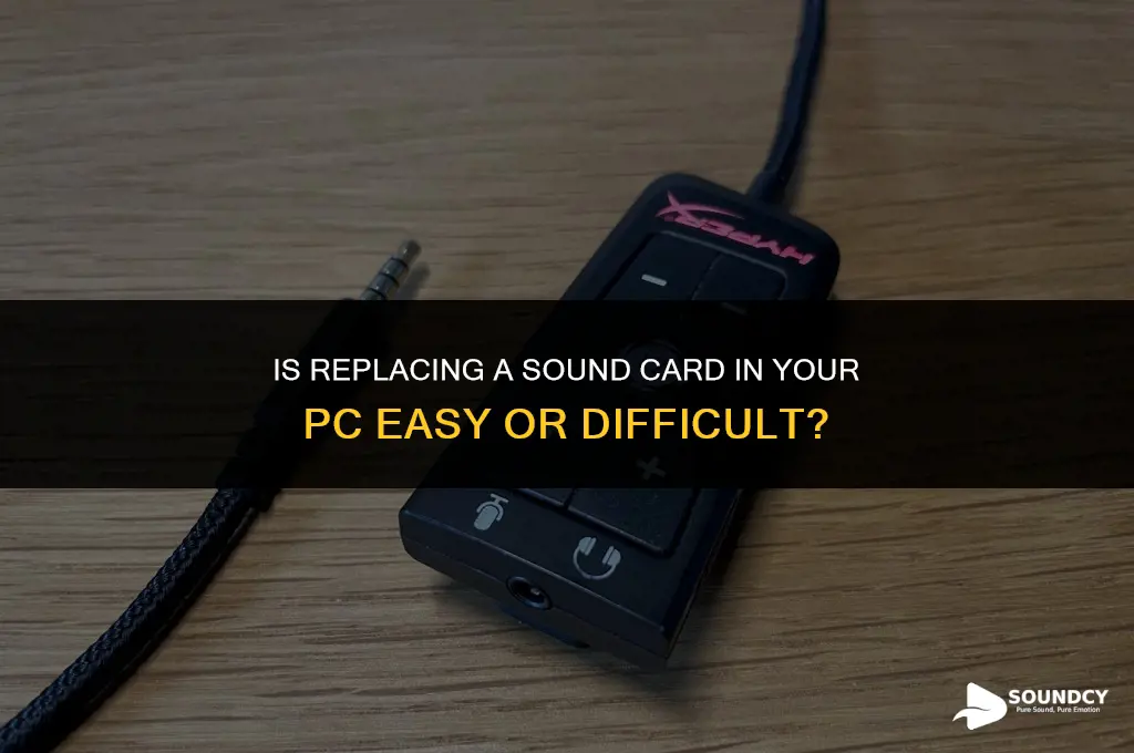 is replacing sound cord in pc easy or difficult