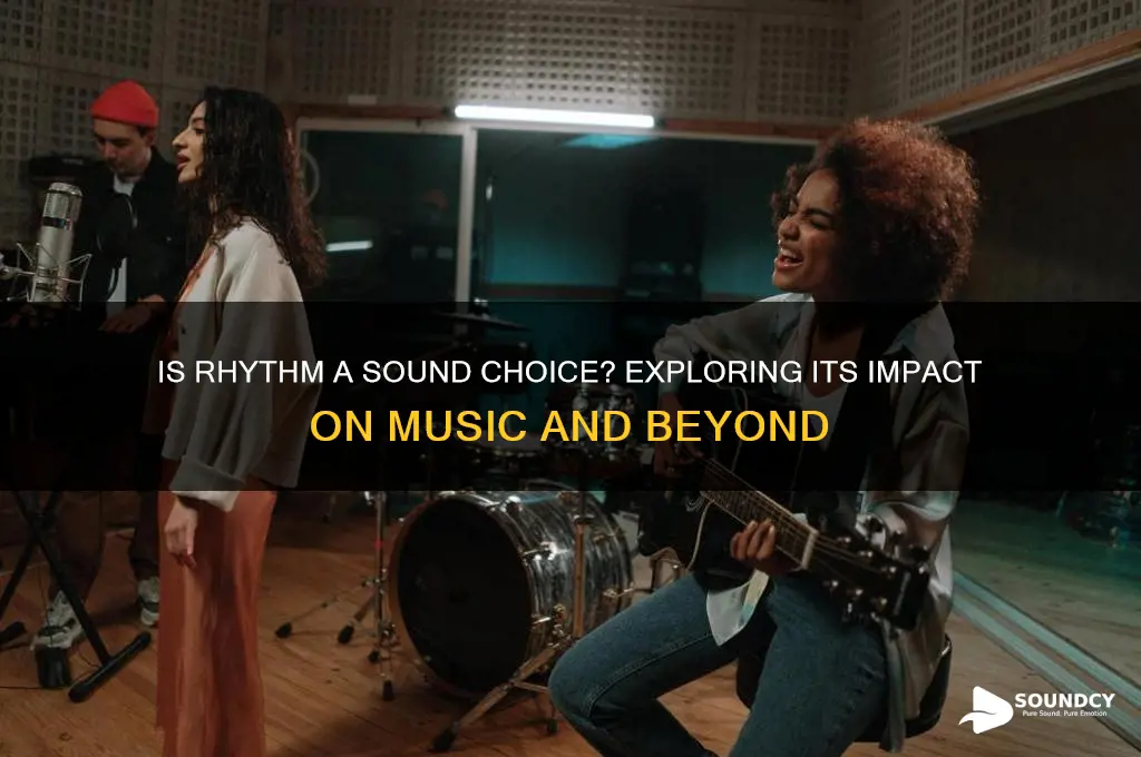 is rhythm a sound choice
