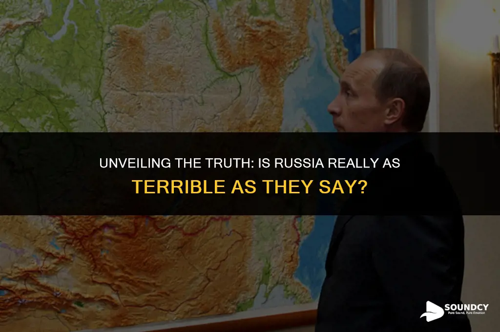 is russia as bad as everyone makes it sound