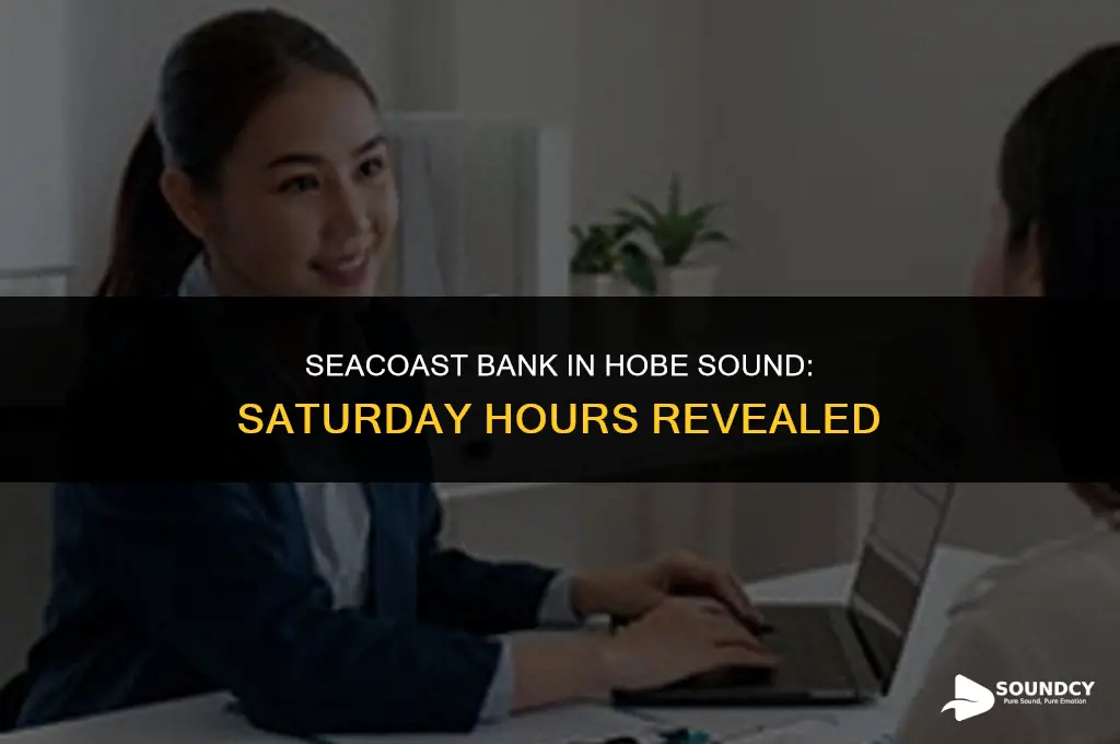 is seacoast bank in hobe sound open on saturday