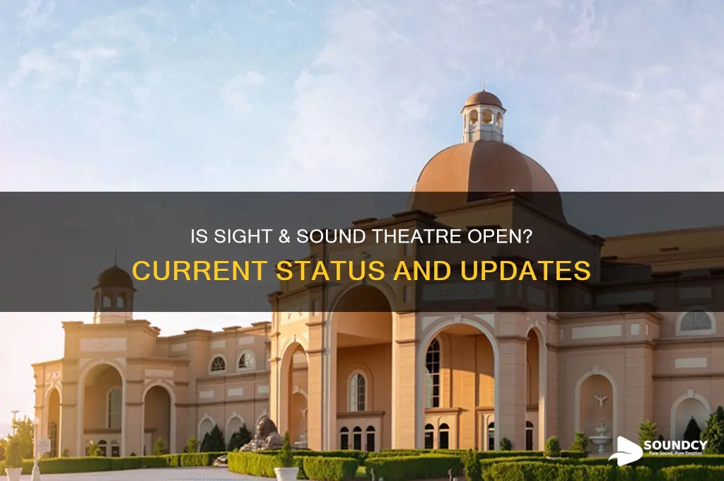 is sight & sound theater open
