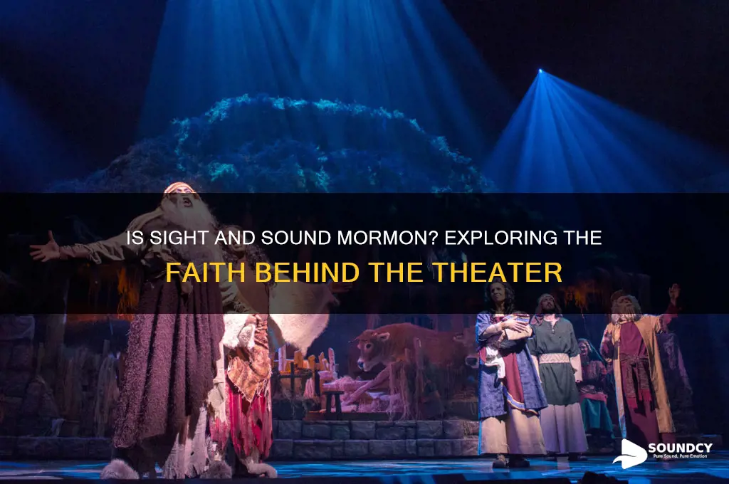 is sight and sound mormon