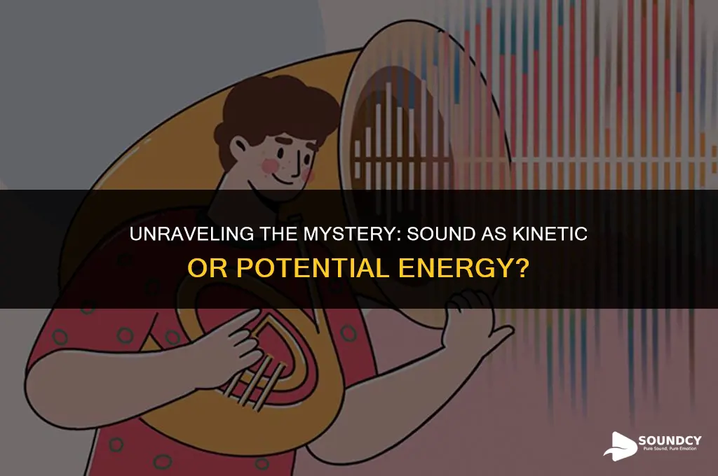 is sound a form of kinetic or potential energy