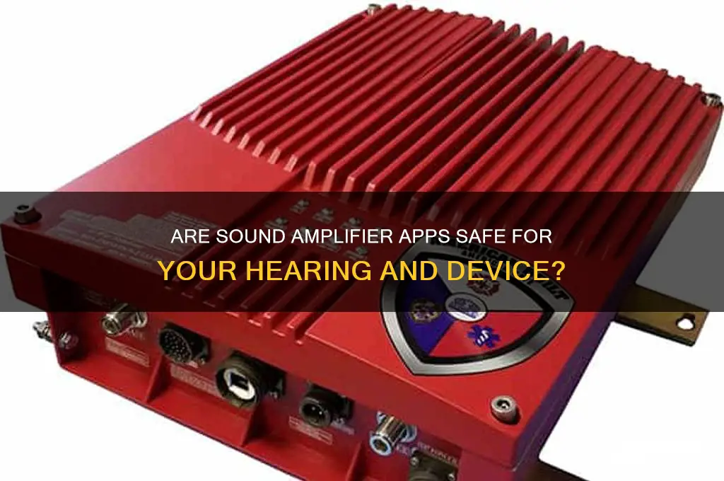 is sound amplifier app safe
