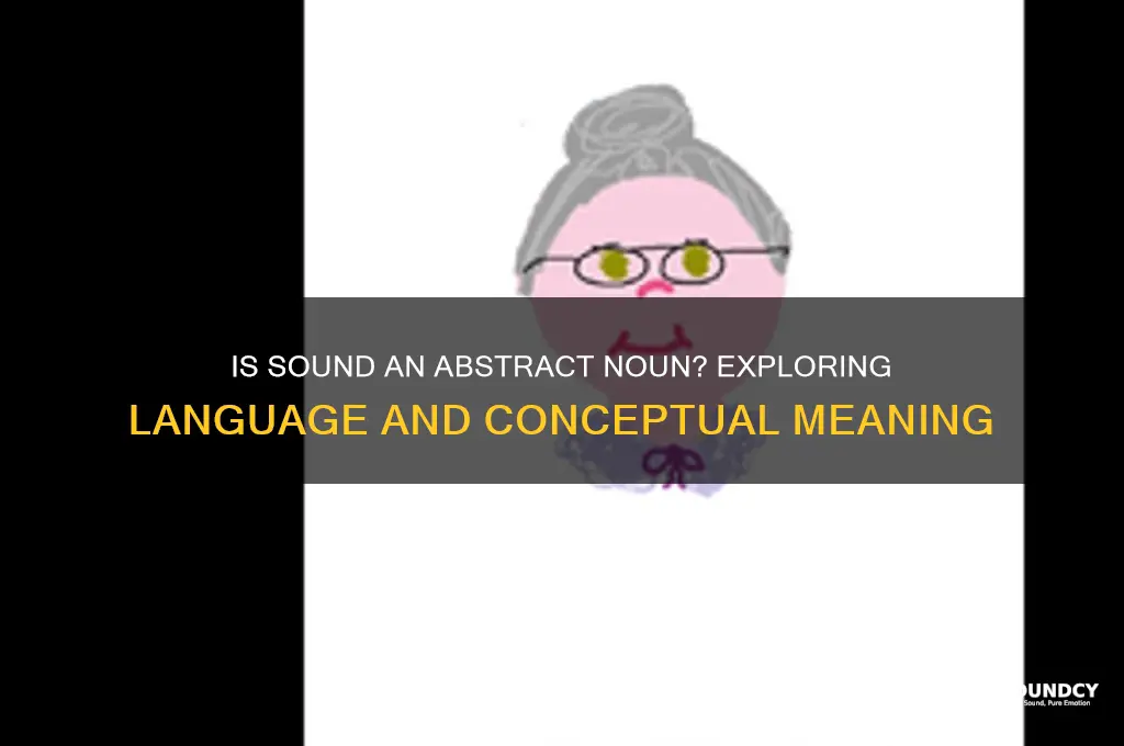 is sound an abstract noun